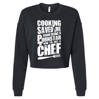 Cooking Saved Me From Being A Pornstar Now I'm Just A Chef Cropped Pullover Crew