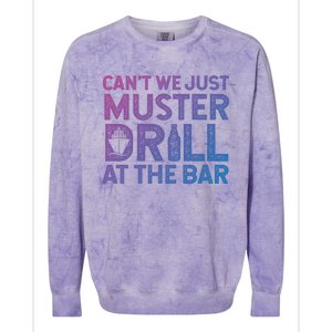 Cruise Ship Muster Drill Funny Drunk Cruise Great Gift Colorblast Crewneck Sweatshirt