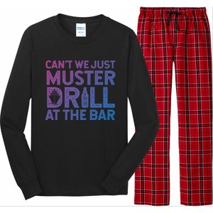 Cruise Ship Muster Drill Funny Drunk Cruise Great Gift Long Sleeve Pajama Set