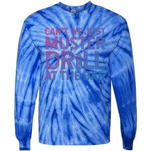 Cruise Ship Muster Drill Funny Drunk Cruise Great Gift Tie-Dye Long Sleeve Shirt