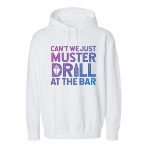 Cruise Ship Muster Drill Funny Drunk Cruise Great Gift Garment-Dyed Fleece Hoodie