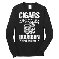 Cigars Solve Most Of My Problems Bourbon Does The Rest Sweatshirt Long Sleeve Shirt