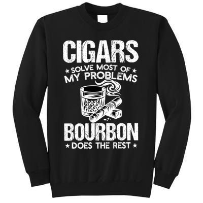 Cigars Solve Most Of My Problems Bourbon Does The Rest Sweatshirt Sweatshirt
