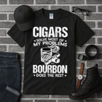 Cigars Solve Most Of My Problems Bourbon Does The Rest Sweatshirt Tall T-Shirt