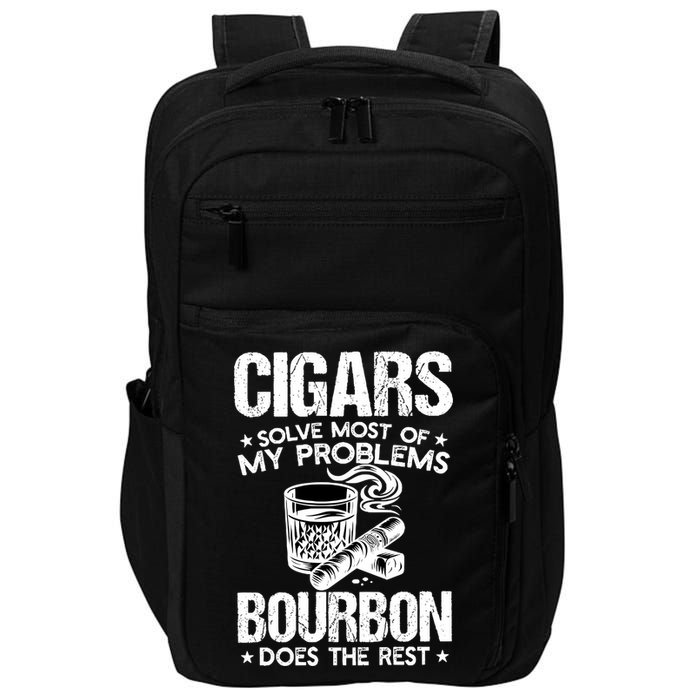 Cigars Solve Most Of My Problems Bourbon Does The Rest Sweatshirt Impact Tech Backpack