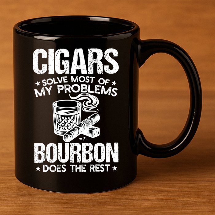 Cigars Solve Most Of My Problems Bourbon Does The Rest Sweatshirt 11oz C Handle Ceramic Mug