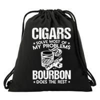 Cigars Solve Most Of My Problems Bourbon Does The Rest Sweatshirt Drawstring Bag