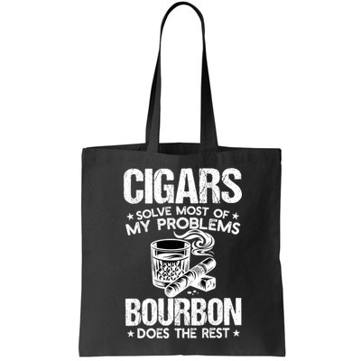 Cigars Solve Most Of My Problems Bourbon Does The Rest Sweatshirt Bag