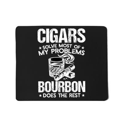 Cigars Solve Most Of My Problems Bourbon Does The Rest Sweatshirt Mousepad