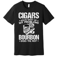 Cigars Solve Most Of My Problems Bourbon Does The Rest Sweatshirt Premium T-Shirt