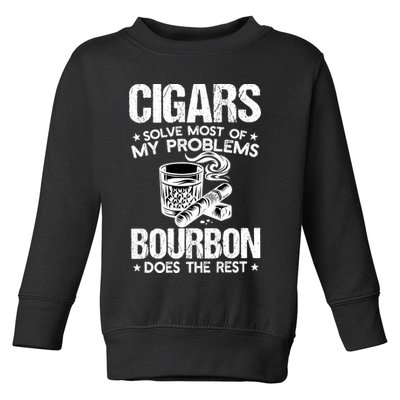 Cigars Solve Most Of My Problems Bourbon Does The Rest Sweatshirt Toddler Sweatshirt