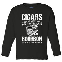 Cigars Solve Most Of My Problems Bourbon Does The Rest Sweatshirt Toddler Long Sleeve Shirt