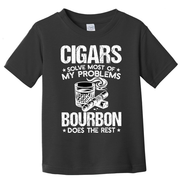 Cigars Solve Most Of My Problems Bourbon Does The Rest Sweatshirt Toddler T-Shirt