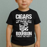 Cigars Solve Most Of My Problems Bourbon Does The Rest Sweatshirt Toddler T-Shirt