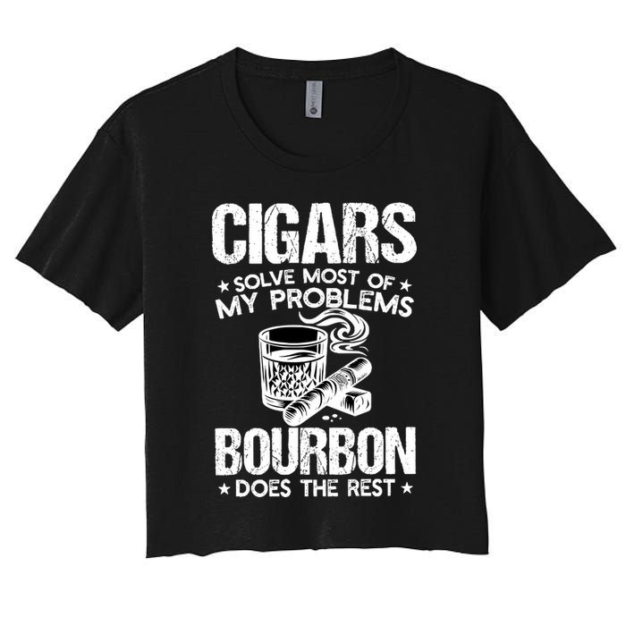 Cigars Solve Most Of My Problems Bourbon Does The Rest Sweatshirt Women's Crop Top Tee