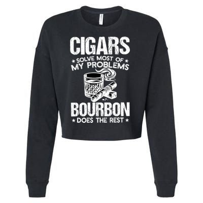 Cigars Solve Most Of My Problems Bourbon Does The Rest Sweatshirt Cropped Pullover Crew
