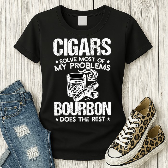 Cigars Solve Most Of My Problems Bourbon Does The Rest Sweatshirt Womens T-Shirt