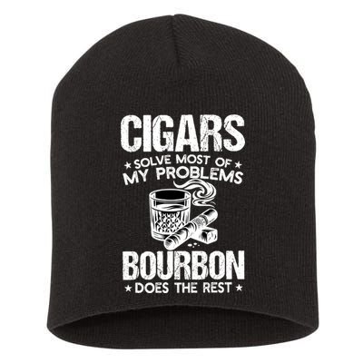 Cigars Solve Most Of My Problems Bourbon Does The Rest Sweatshirt Short Acrylic Beanie