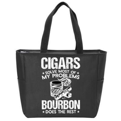 Cigars Solve Most Of My Problems Bourbon Does The Rest Sweatshirt Zip Tote Bag