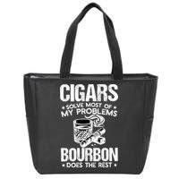 Cigars Solve Most Of My Problems Bourbon Does The Rest Sweatshirt Zip Tote Bag
