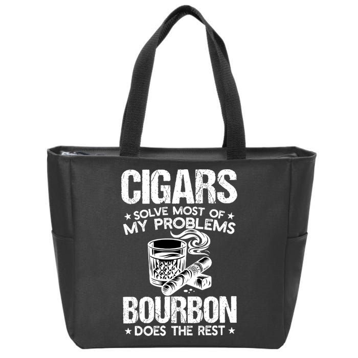Cigars Solve Most Of My Problems Bourbon Does The Rest Sweatshirt Zip Tote Bag