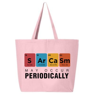 Chemistry Sarcasm May Occur Periodically Periodic Table 25L Jumbo Tote