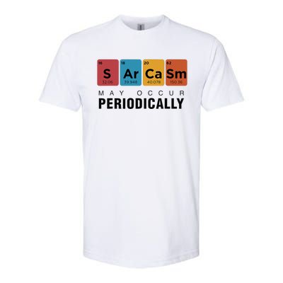 Chemistry Sarcasm May Occur Periodically Periodic Table Softstyle CVC T-Shirt