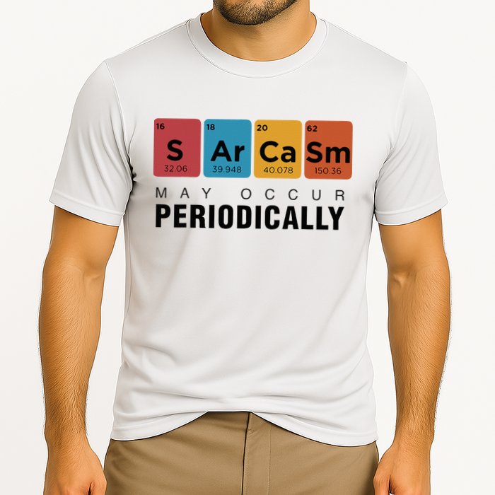 Chemistry Sarcasm May Occur Periodically Periodic Table Cooling Performance Crew T-Shirt