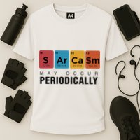 Chemistry Sarcasm May Occur Periodically Periodic Table Cooling Performance Crew T-Shirt