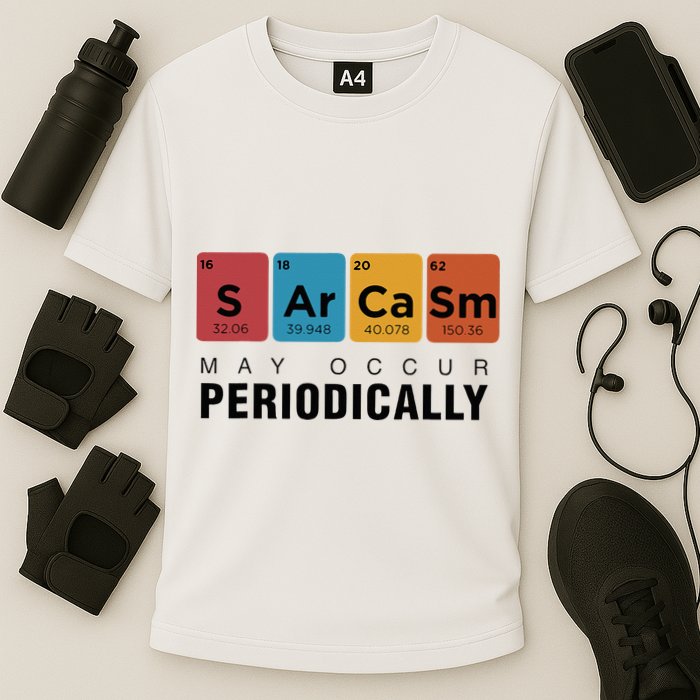 Chemistry Sarcasm May Occur Periodically Periodic Table Cooling Performance Crew T-Shirt