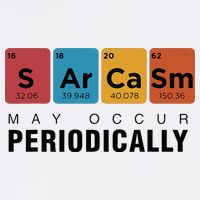 Chemistry Sarcasm May Occur Periodically Periodic Table Cooling Performance Crew T-Shirt