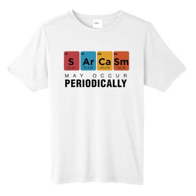 Chemistry Sarcasm May Occur Periodically Periodic Table Tall Fusion ChromaSoft Performance T-Shirt