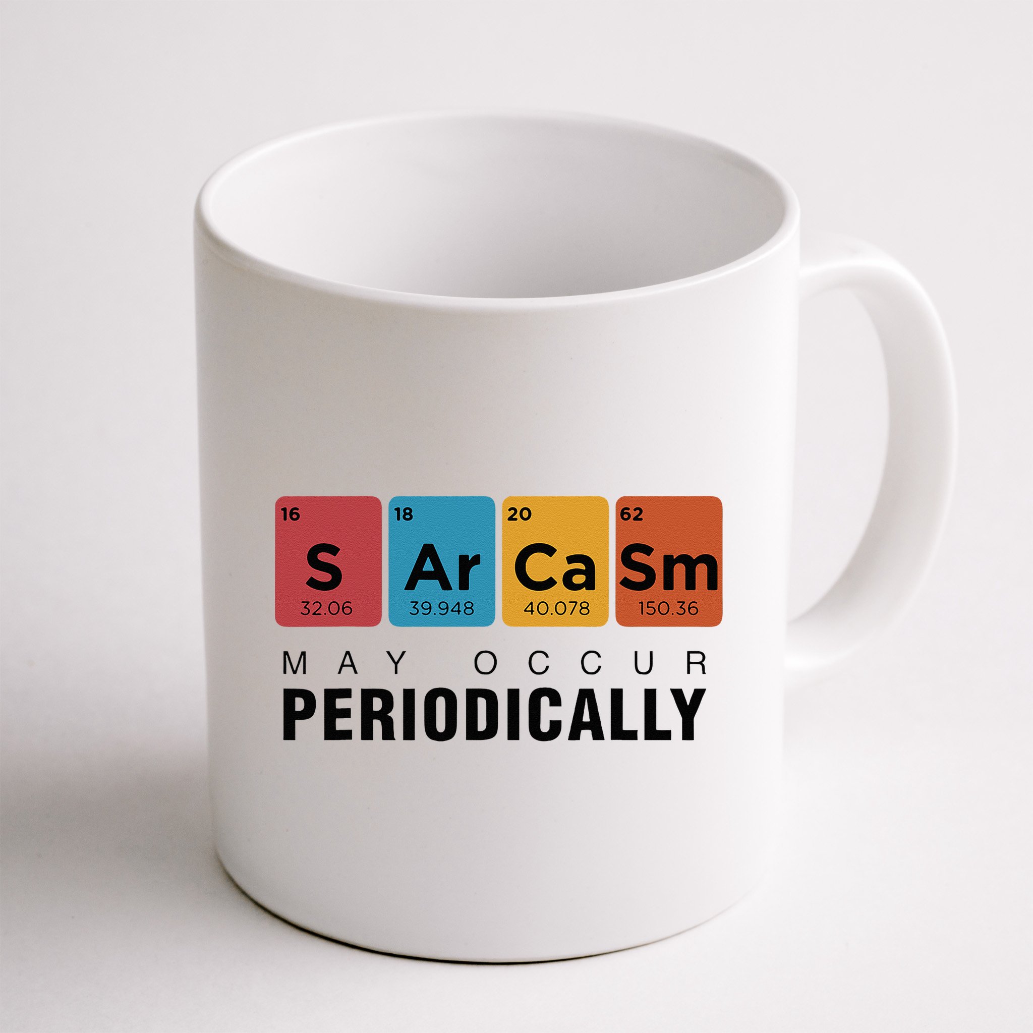 Chemistry Sarcasm May Occur Periodically Periodic Table Mug