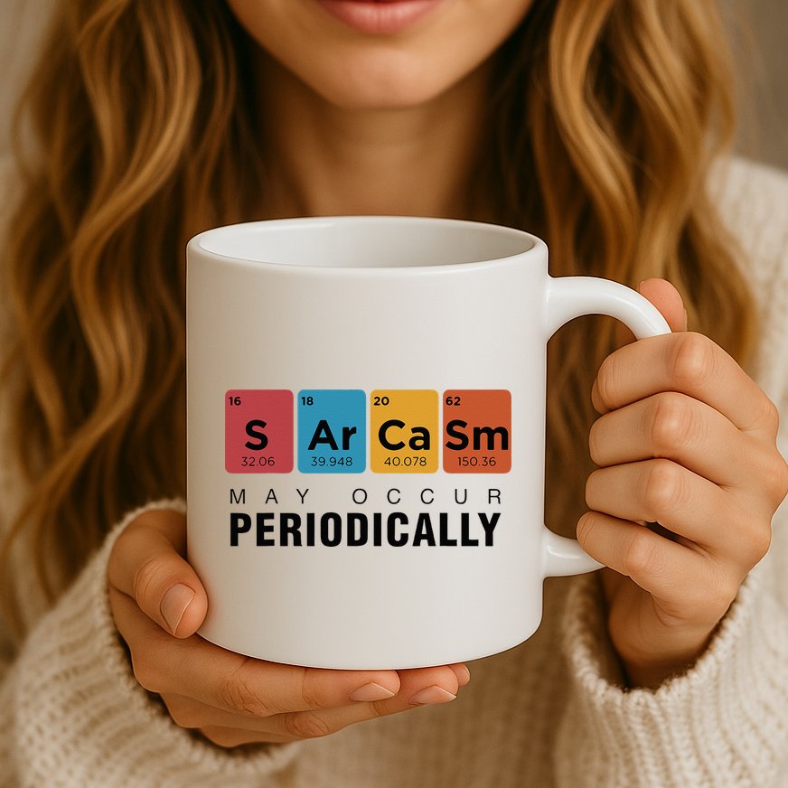Chemistry Sarcasm May Occur Periodically Periodic Table Mug