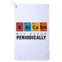 Chemistry Sarcasm May Occur Periodically Periodic Table Golf Towel