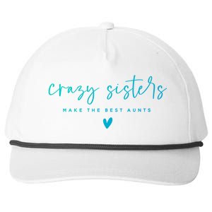 Crazy Sisters Make The Best Aunts Great Gift Snapback Five-Panel Rope Hat