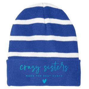 Crazy Sisters Make The Best Aunts Great Gift Striped Beanie with Solid Band