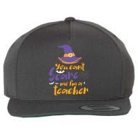 Cant Scare Me Im A Teacher Spooky Witch Halloween Wool Snapback Cap