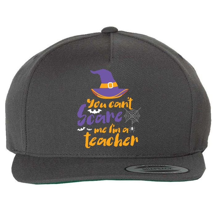 Cant Scare Me Im A Teacher Spooky Witch Halloween Wool Snapback Cap