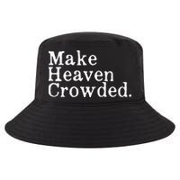 Christian Streetwear Make Heaven Crowded Cool Comfort Performance Bucket Hat