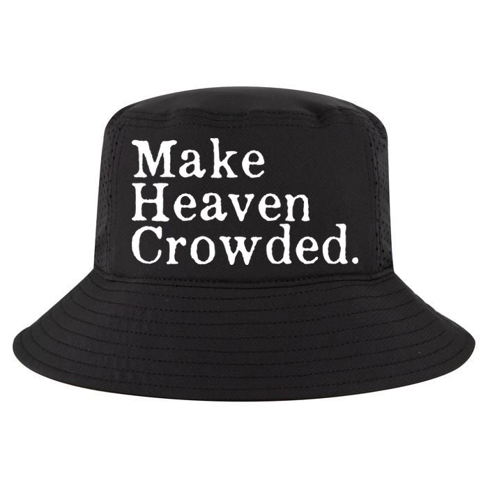 Christian Streetwear Make Heaven Crowded Cool Comfort Performance Bucket Hat