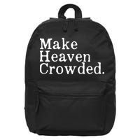 Christian Streetwear Make Heaven Crowded 16 in Basic Backpack