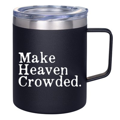 Christian Streetwear Make Heaven Crowded 12oz Stainless Steel Coffee Mug