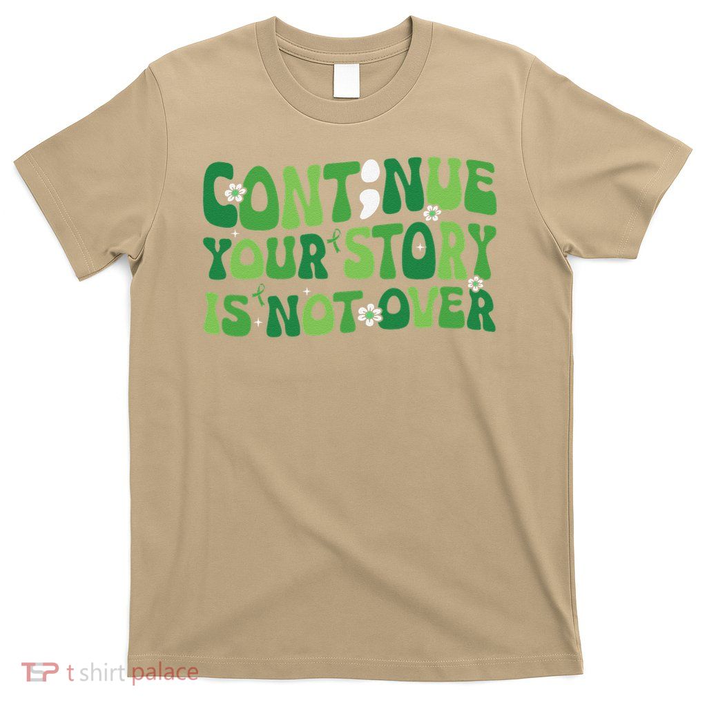 Continue Story Mental Health Green Anxiety Therapy Self T-Shirt