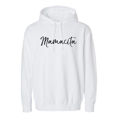 Cute Spanish Mother's Day Gift En Español Quote Mamacita Gift Garment-Dyed Fleece Hoodie