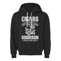 Cigars Solve Most Of My Problems Bourbon Does The Rest Garment-Dyed Fleece Hoodie