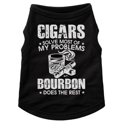 Cigars Solve Most Of My Problems Bourbon Does The Rest Doggie Tank