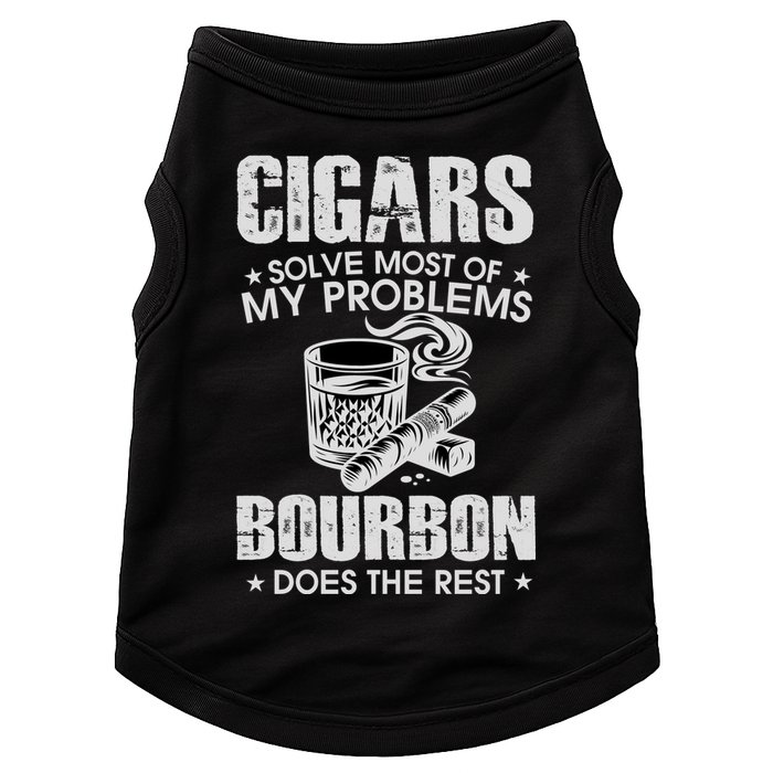 Cigars Solve Most Of My Problems Bourbon Does The Rest Doggie Tank
