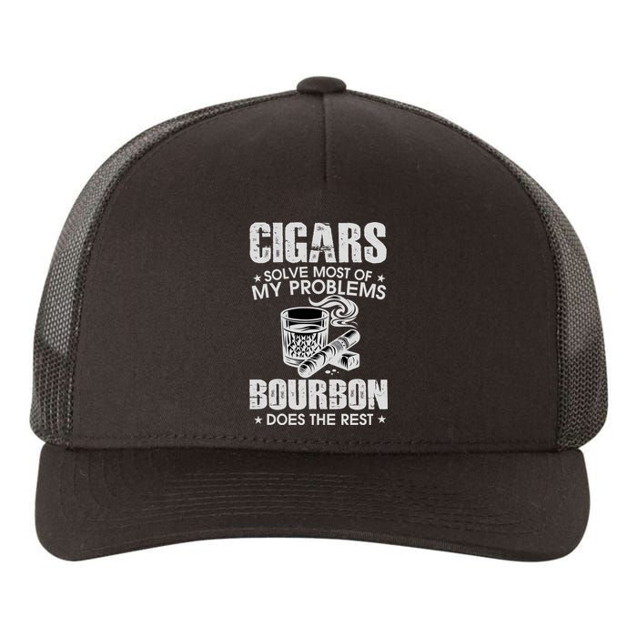 Cigars Solve Most Of My Problems Bourbon Does The Rest Yupoong Adult 5-Panel Trucker Hat