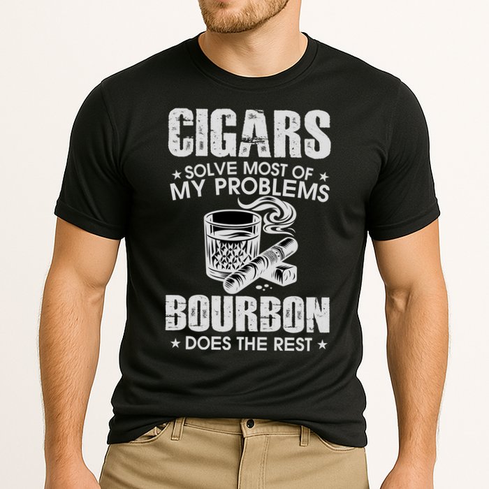 Cigars Solve Most Of My Problems Bourbon Does The Rest Performance Shirt